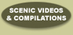 Scenic Videos and Compilations